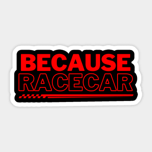 Because Racecar Red! Sticker